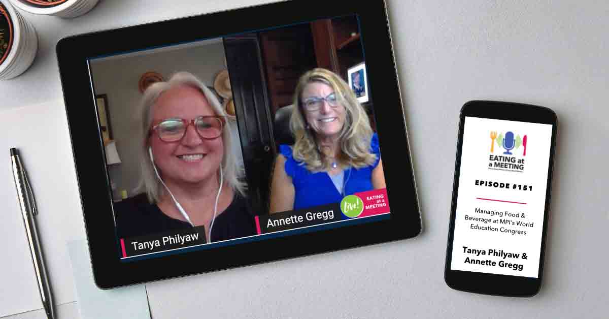 An iPad and iPhone on a table. On the iPad is a picture of a woman who are on video screen. On the iphone is the Eating at a Meeting podcast logo with Episode #151 Managing Food & Beverage at MPI's World Education Congress Tanya Philyaw & Annette Gregg WEC