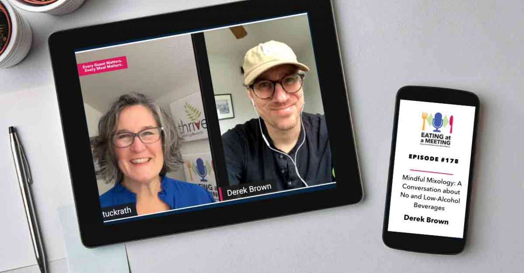 An iPad and iPhone on a table. On the iPad is a picture of a woman and a man who are on video screen. On the iPhone is the Eating at a Meeting podcast logo with Episode #177 Mindful Mixology with Derek Brown.