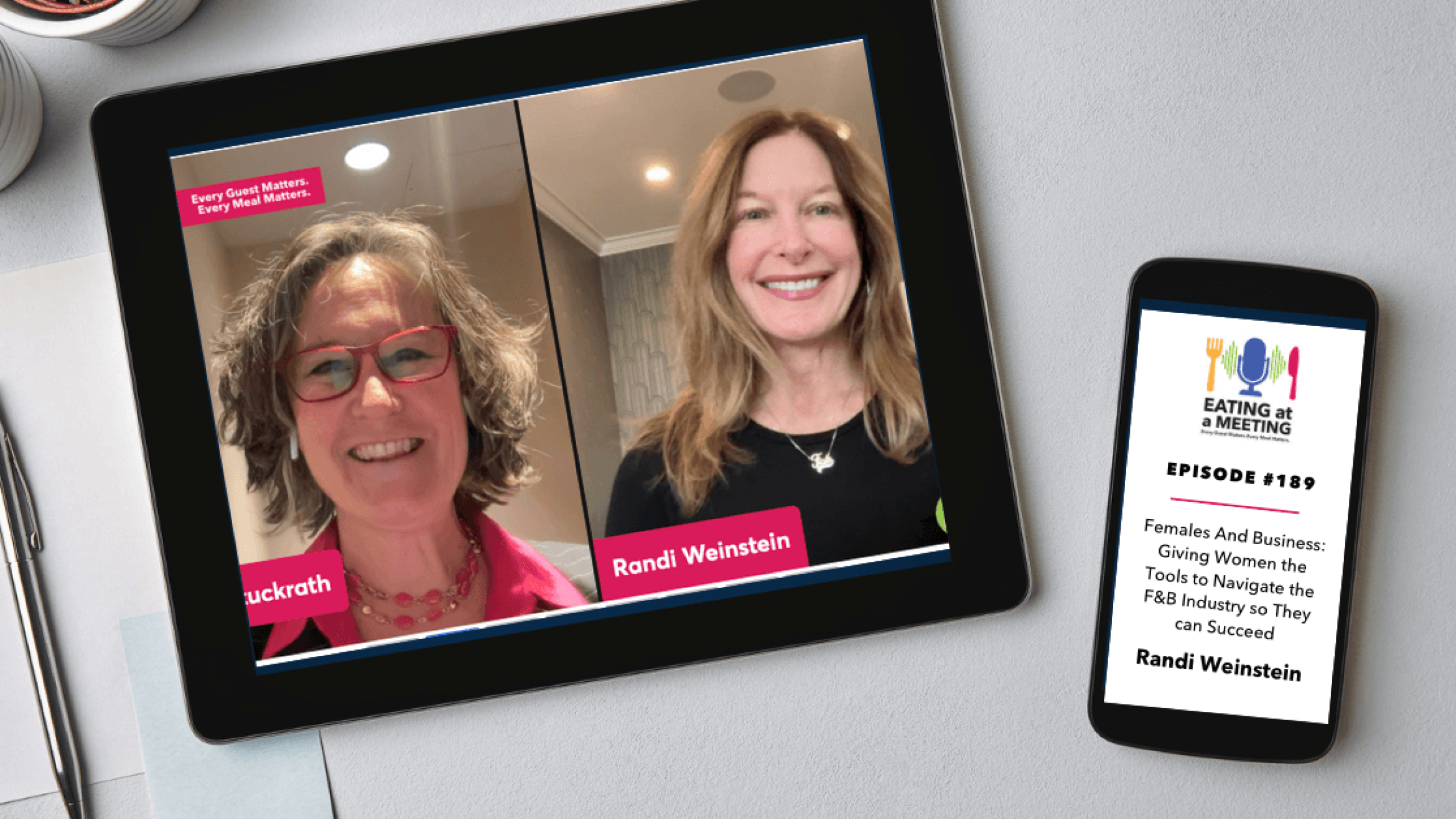 An iPad and iPhone on a table. On the iPad is a picture of a woman and a man who are on video screen. On the iPhone is the Eating at a Meeting podcast logo with Episode #189 FAB: Giving Women Tools to Navigate the F&B Industry and Succeed with Randi Weinstein of FAB.