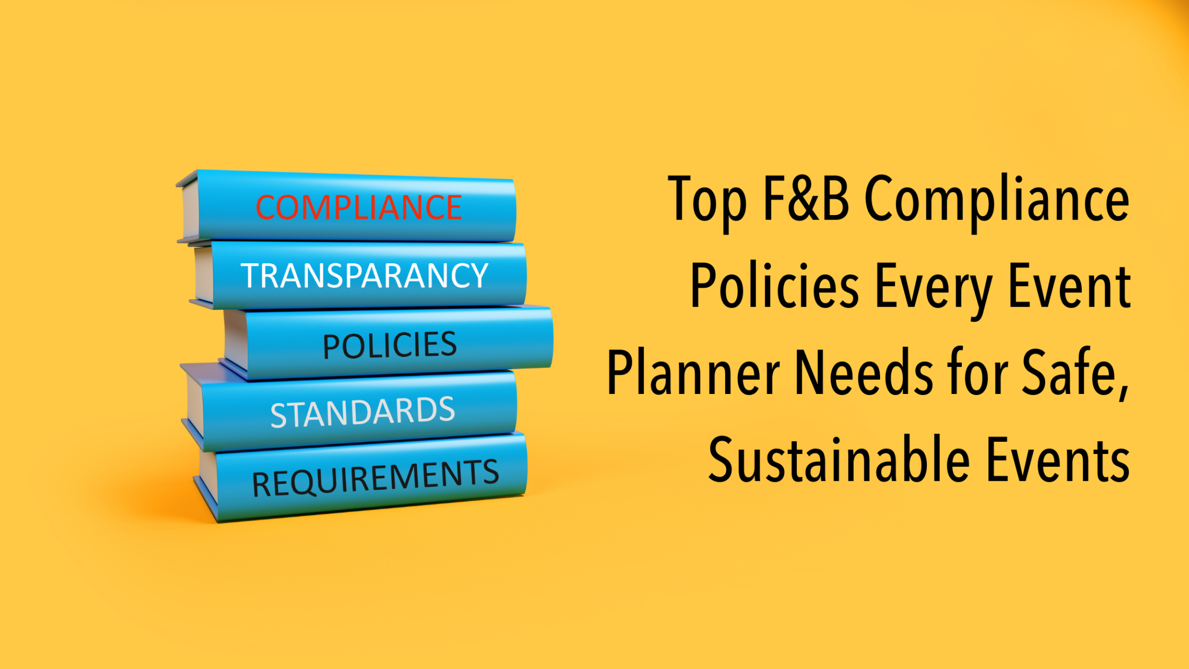 Blue books listed under compliance on blue background. Top food and beverage compliance policies event event planner needs for safe, sustainable events