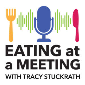 Eating at a Meeting with Tracy Stuckrath